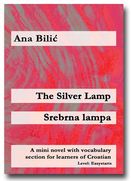 Ana Bilic: The Silver Lamp / Srebrna lampa