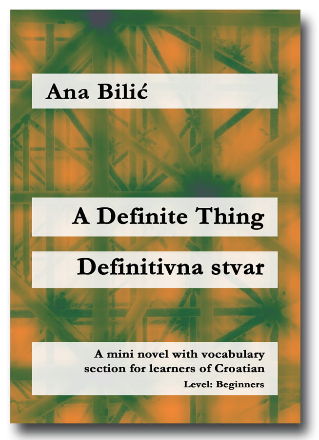 Ana Bilic: A Definite Thing / Definitivna stvar
