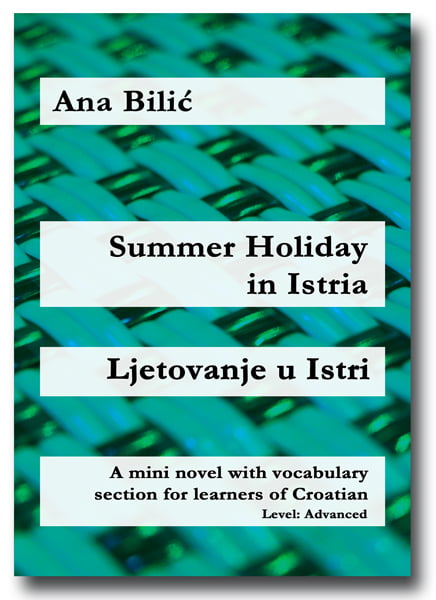 Ana Bilic: Summer Holiday in Istria / Ljetovanje u Istri