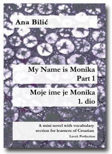 Ana Bilic: My Name is Monika - Part 1 / Moje ime je Monika, 1. dio