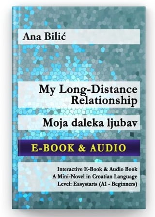 Ana Bilic: My Long-Distance Relationship / Moja daleka ljubav - Interactive E-Book with Audio