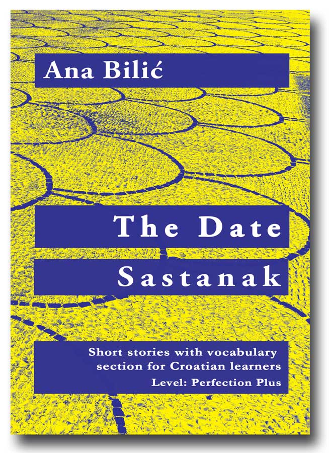 Ana Bilić: The Date / Sastanak - Short Stories