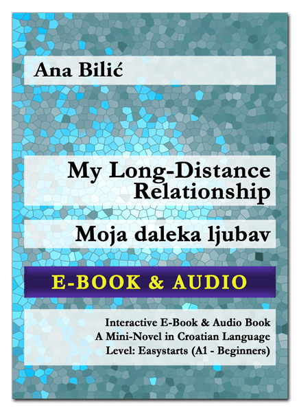 Ana Bilic: My Long-Distance Relationship / Moja daleka ljubav - Interactive E-Book with Audio