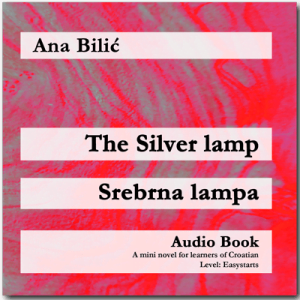 Ana Bilic: The Silver Lamp / Srebrna lampa - Audio Book