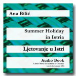 Ana Bilić: Summer Holiday in Istria / Ljetovanje u Istri