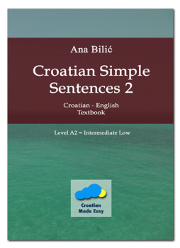 Ana Bilic: Croatian Simple Sentences 2 - Textbook Cover Design: Danilo Wimmer Croatian-Made-Easy.com
