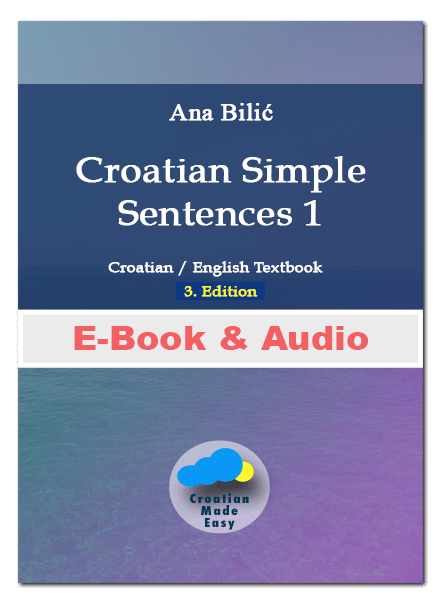 Ana BiliÄ‡: Croatian Simple Sentences 1 - Interactive E-Book, 3. Edition